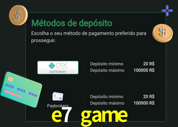 O cassino e7 game oferece uma grande variedade de métodos de pagamento