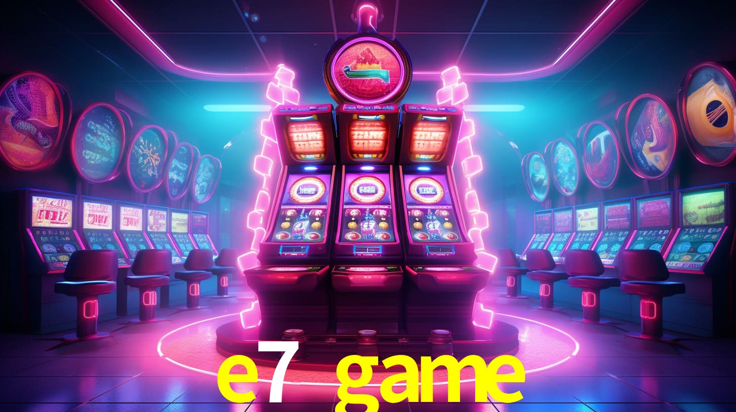 e7 game: Seu Cassino Premiado com Pagamentos Rápidos
