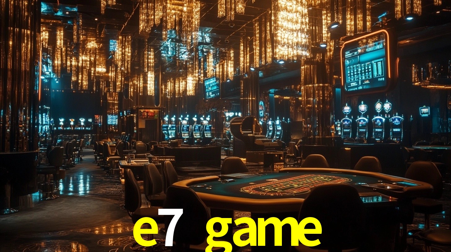 e7 game