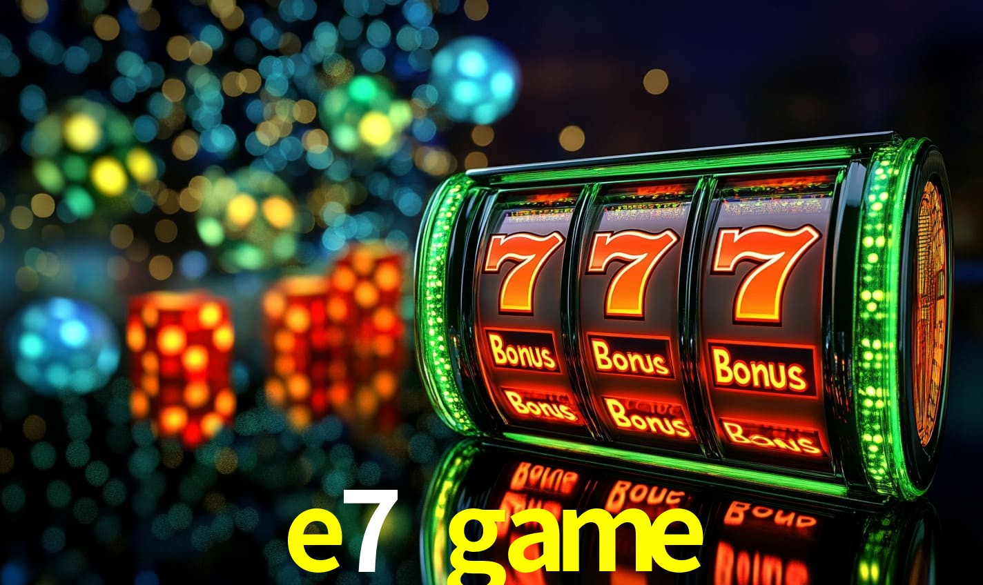 Slot Games e7 game