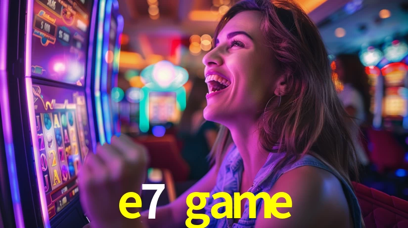 e7 game plataforma